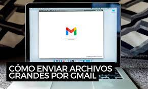 cómo enviar archivos grandes por gmail