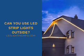 Can You Use Led Strip Lights Outside
