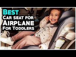 Best Toddler Car Seat For Airplane 2022