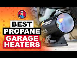 best propane garage heaters the best