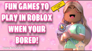 fun games to play in roblox when