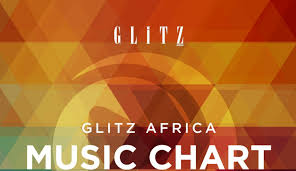 Glitz Africa Music Chart Glitz Africa Magazine