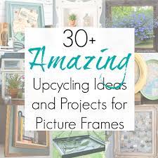 30 ideas for upcycled picture frames