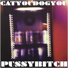 PussyBitch | Cat You Dog You
