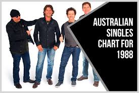 Australian Singles Chart For 1988 Australian Music History
