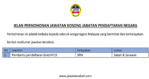 Jabatan pendaftaran negara mempelawa warganegara malaysia untuk memohon jawatan seperti senarai dibawah: Terkini Iklan Permohonan Jawatan Kosong Jabatan Pendaftaran Negara Jpn Jawatan Kosong Sabah