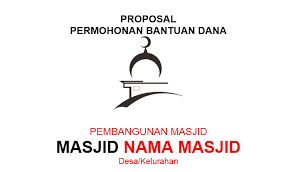 Contoh proposal permintaan bantuan usaha kios pdf. Contoh Proposal Pengajuan Dana Pembangunan Masjid Tutup Kurung