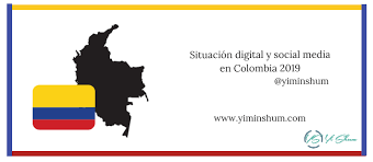 Situación política en colombia está listo para su opinión, el apoyo y voto. Situacion Digital Y Social Media En Colombia 2019 Yi Min Shum Xie