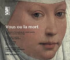 The musicologist and reviewer, David Fallows, author of an interesting article for the booklet of Vous ou la mort, writes: “this recording brings together ... - C9607_front