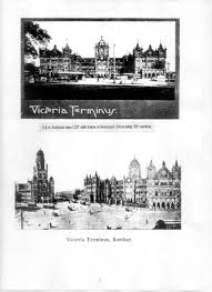 Chhatrapati Shivaji Terminus (formerly Victoria Terminus )