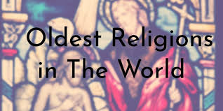 8 Oldest Religions In The World Oldest Org