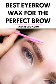 best eyebrow wax for the perfect brow