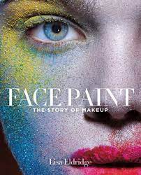 face paint the story of makeup by lisa