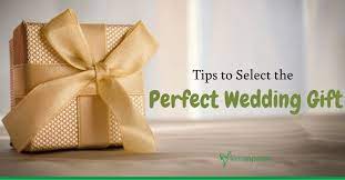 tips to select the perfect wedding gift