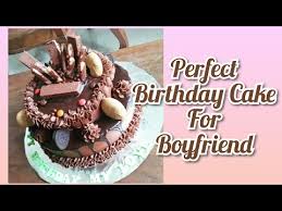 perfect birthday cake for boyfriend my