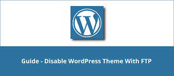 How To Disable Wordpress Theme Using Ftp Fixrunner