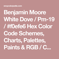 Benjamin Moore White Dove Pm 19 F0efe6 Hex Color Code
