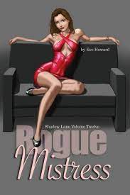 Rogue Mistress Shadow Lane Volume Twelve: A Novel of Sex, Spanking and  Fetish Romance by Eve Howard, Paperback | Barnes & Noble®