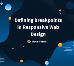 Defining Responsive Breakpoints Best Practices Browserstack