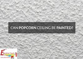 can popcorn ceiling be painted