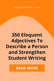 350 eloquent adjectives to describe a