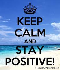 University degrees in positive psychology. Keep Calm And Stay Positive Keep Calm And Posters Generator Maker For Free Keepcalmandposters Com