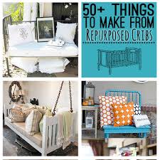 50 things to make from cribs