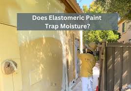 Does Elastomeric Paint Trap Moisture