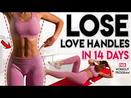 lose love handles and belly fat in 14