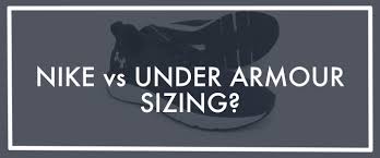 Under armour men's size & fit guide. Nike Vs Under Armour Sizing Do They Run Big Or Small