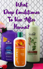 deep conditioner to use after henna