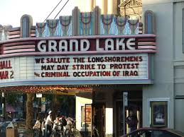 Zennie62 oakland news now daily commentary live. Oakland S Grandlake Theater Marquee Hails Longhore Mayday Action Against The War Indybay