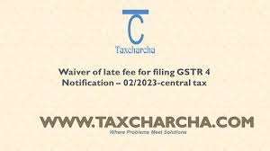 waiver of late fee for filing gstr 4