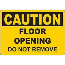 caution floor opening do not remove