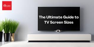 all about tv screen sizes what tv