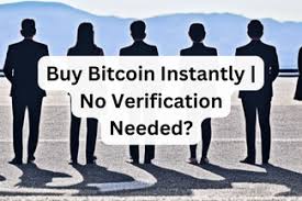 bitcoin instantly no verification
