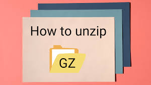 unzip gz file how to open gz files on