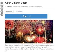 Kerala's rice harvest festival and the festival of onam is unique since mahabali has been revered by the people of kerala since prehistory. 5 Onam Quizzes You Must Try