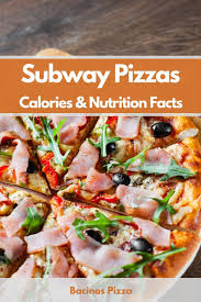 subway pizzas calories nutrition