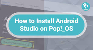 how to install android studio on pop os