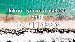 Kurushii kurushii jubaku o toite toite nee tomerarenai aa. Kikuo You Re A Useless Child Roblox Id Roblox Music Code Youtube