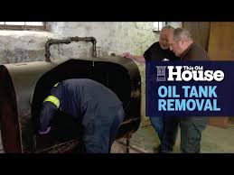 How To Remove An Old Oil Tank This