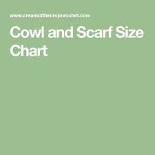 Cowl And Scarf Size Chart Size Chart Chart Cowl