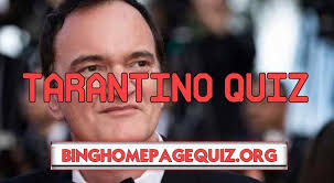 Challenge them to a trivia party! Quentin Tarantino Bing Quiz Bing Homepage Quiz