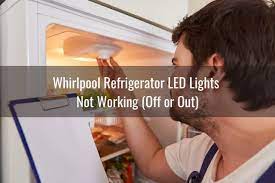 whirlpool refrigerator led lights not