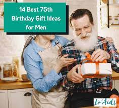75th birthday gift ideas for men