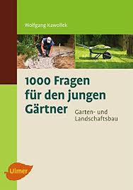 Wir schöpfen aus einem umfangreichen. 1000 Fragen Fur Den Jungen Gartner Garten Und Landschaftsbau Kawollek Wolfgang Amazon De Bucher
