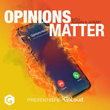 Opinions Matter with Adrian & Jeremy