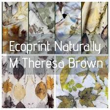 Eco Printing With M Theresa Brown