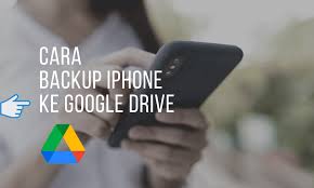 cara backup data iphone ke google drive